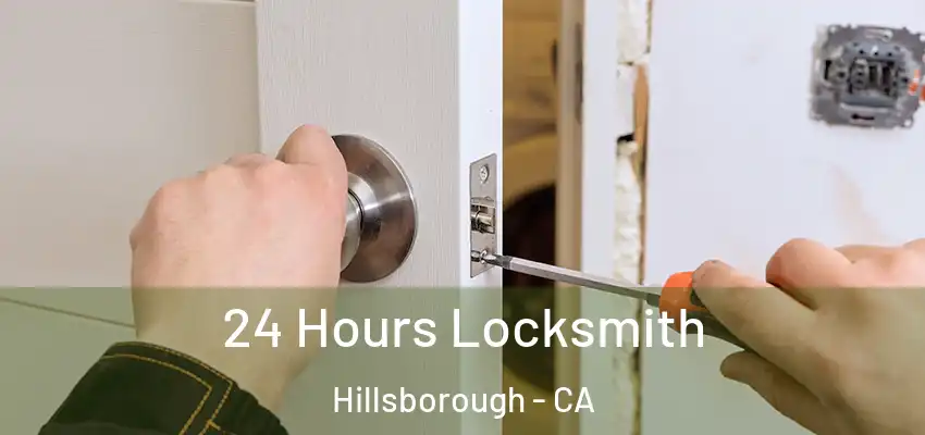  24 Hours Locksmith Hillsborough - CA
