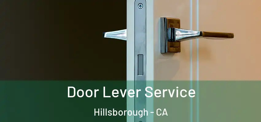  Door Lever Service Hillsborough - CA