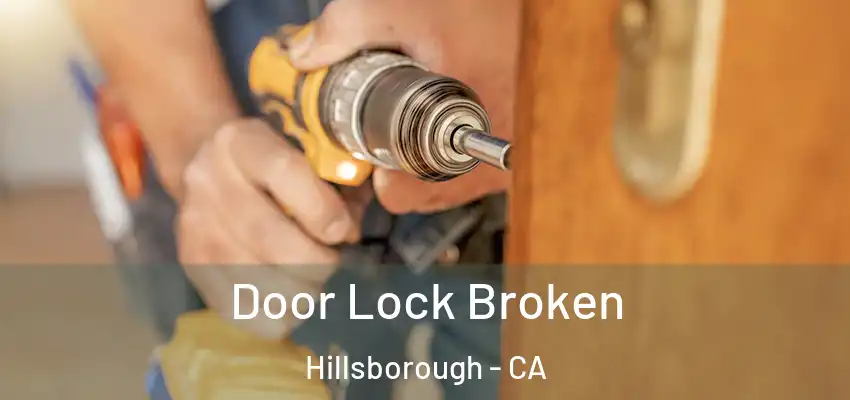  Door Lock Broken Hillsborough - CA