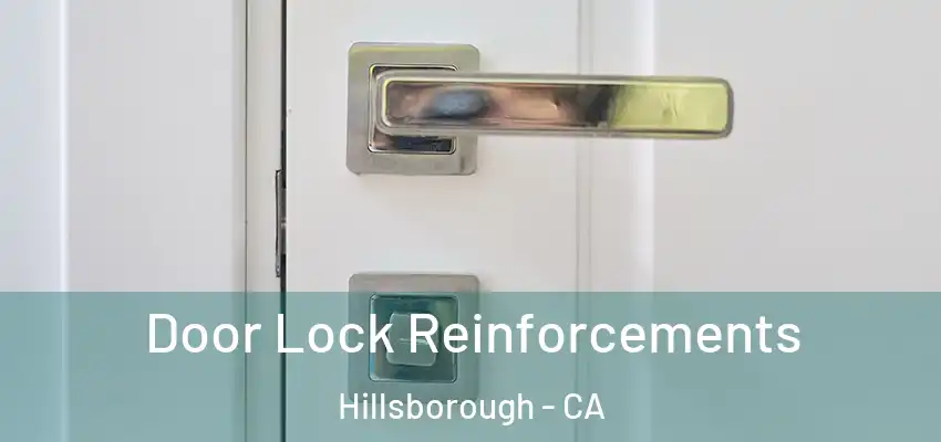  Door Lock Reinforcements Hillsborough - CA