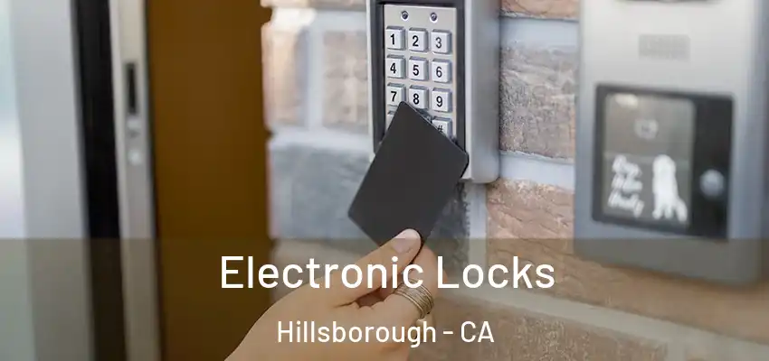  Electronic Locks Hillsborough - CA
