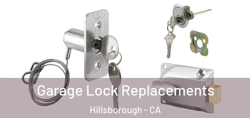  Garage Lock Replacements Hillsborough - CA