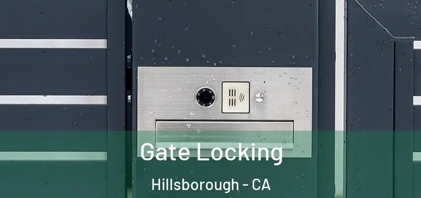  Gate Locking Hillsborough - CA