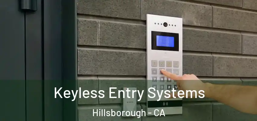  Keyless Entry Systems Hillsborough - CA