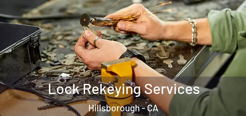  Lock Rekeying Services Hillsborough - CA
