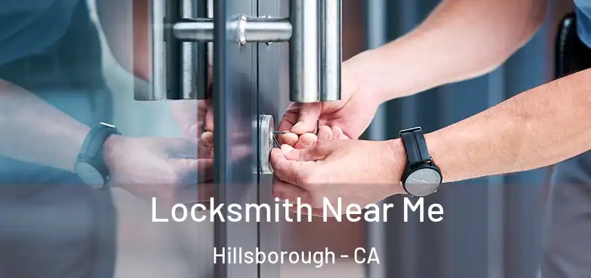  Locksmith Near Me Hillsborough - CA