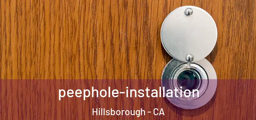 peephole-installation Hillsborough - CA