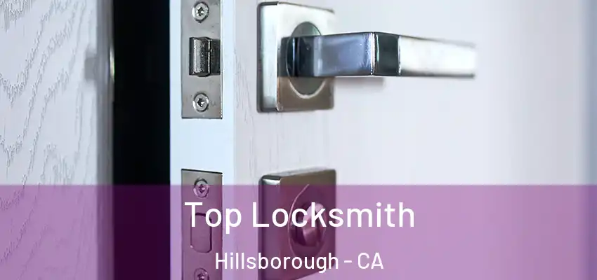 Top Locksmith Hillsborough - CA