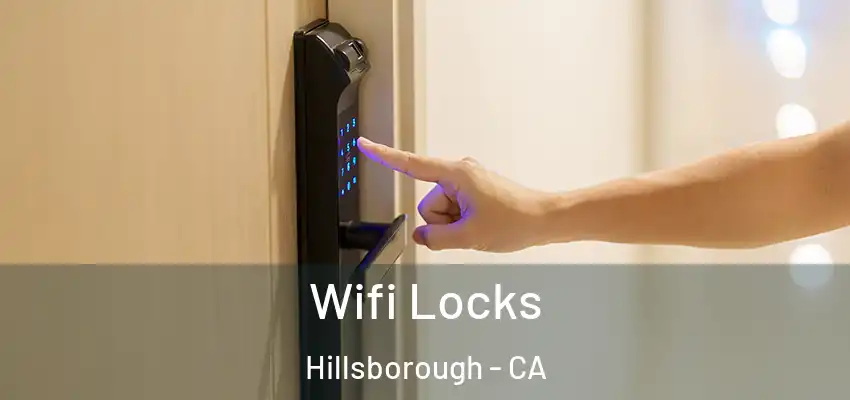  Wifi Locks Hillsborough - CA